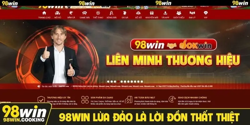 98WIN lừa đảo là lời đồn thất thiệt