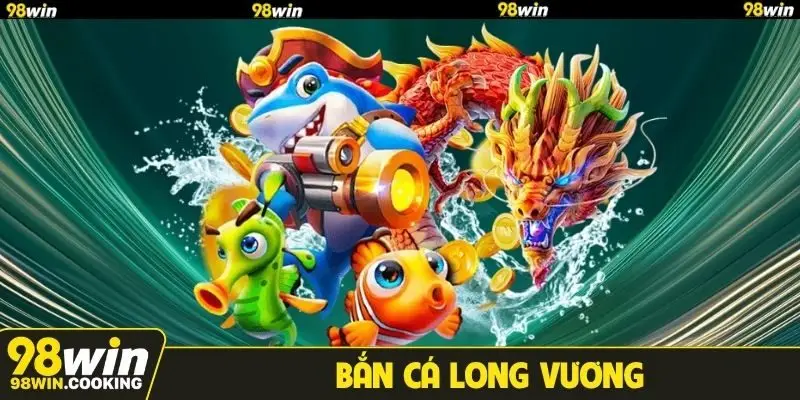 Bắn cá Long Vương