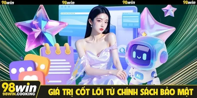 Giá trị cốt lõi từ chính sách bảo mật