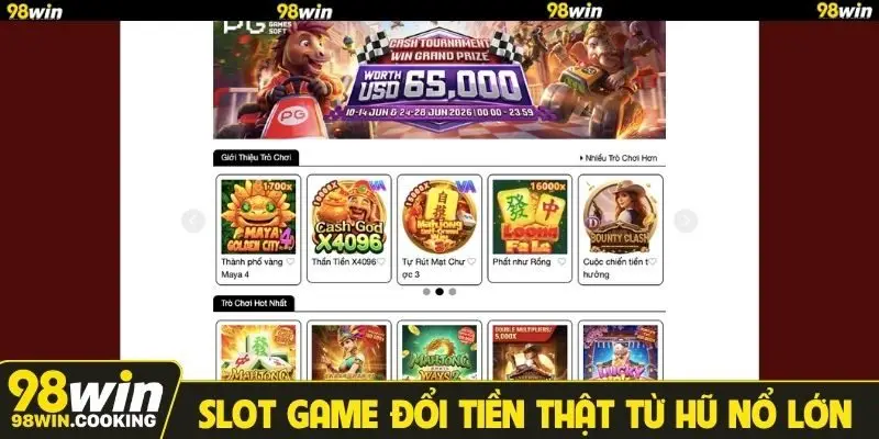 Slot game đổi tiền thật từ hũ nổ cực lớn